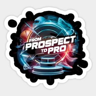 from prospect to pro Sticker